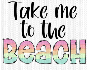 Take me to the beach