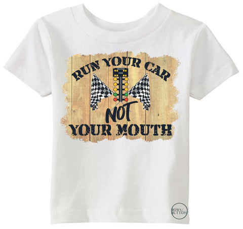 Run Your Car Not Your Mouth