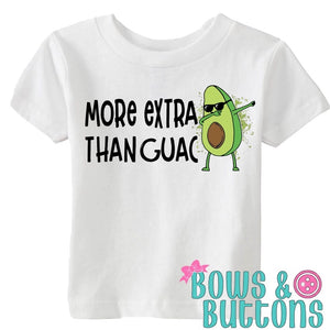 More Extra Than Guac