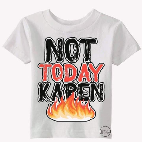 Not Today Karen